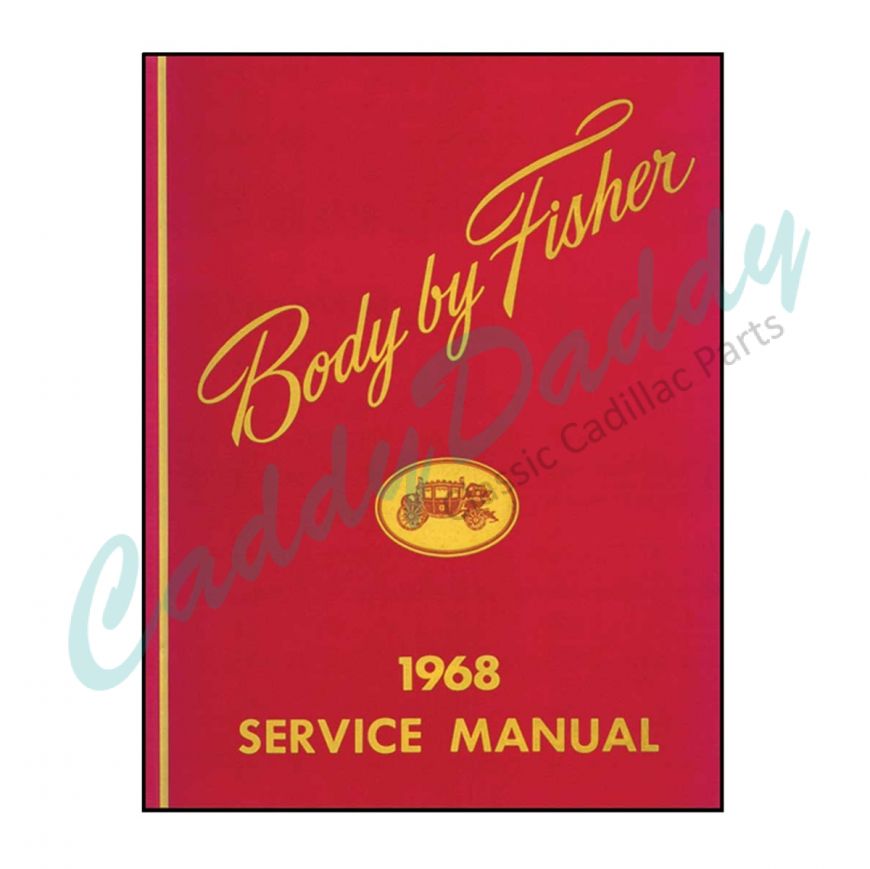 1968 Cadillac "Body By Fisher" Service Manual REPRODUCTION Free Shipping In The USA