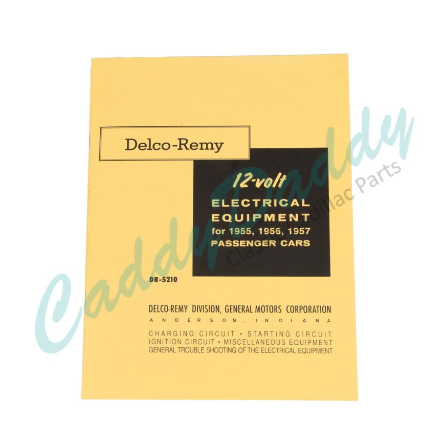 1955 1956 1957 Cadillac Delco-Remy 12-Volt Electrical Equipment, Circuit, Miscellaneous Equipment, and Troubleshooting Shop Manual [PRINTED BOOKLET] REPRODUCTION Free Shipping In The USA